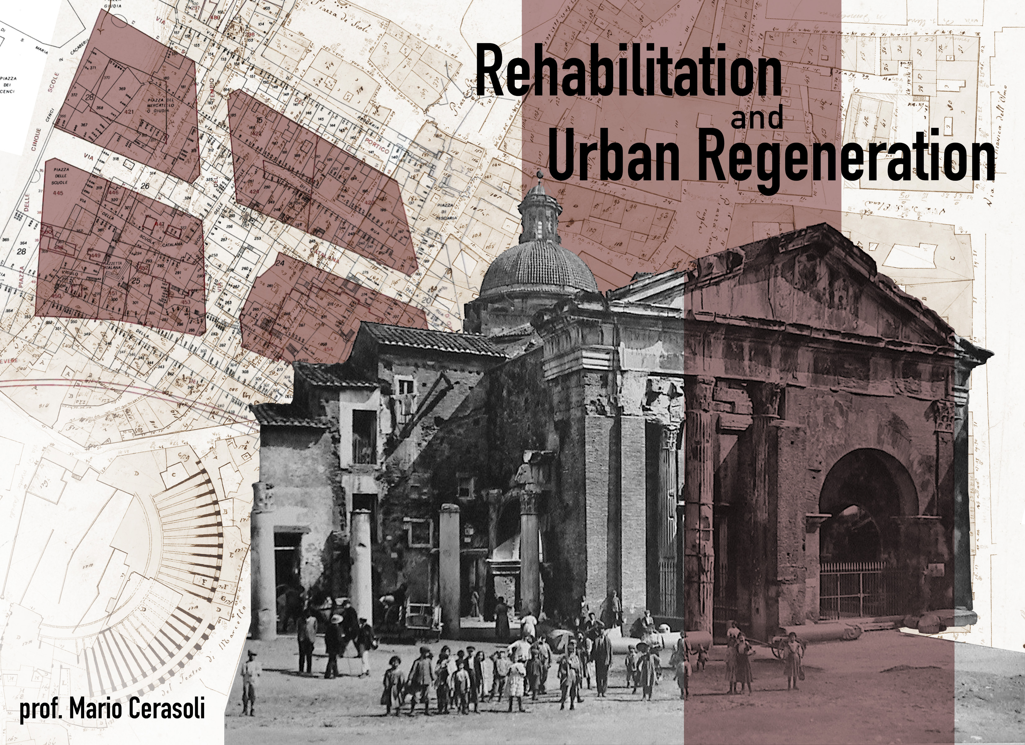 Rehabilitation and Urban Regeneration LAB - Prof. Mario Cerasoli