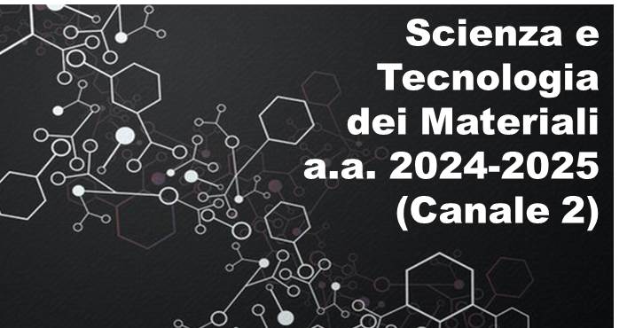 Scienza e Tecnologia dei Materiali ( Canale 2 L-Z, Paglia)