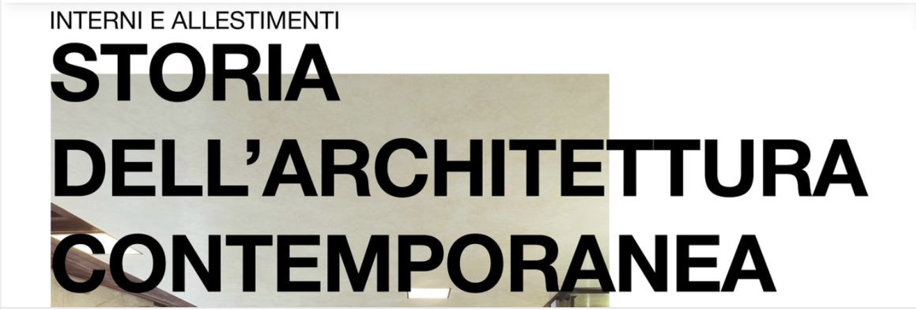 Storia dell'Architettura Contemporanea. Interni e Allestimenti